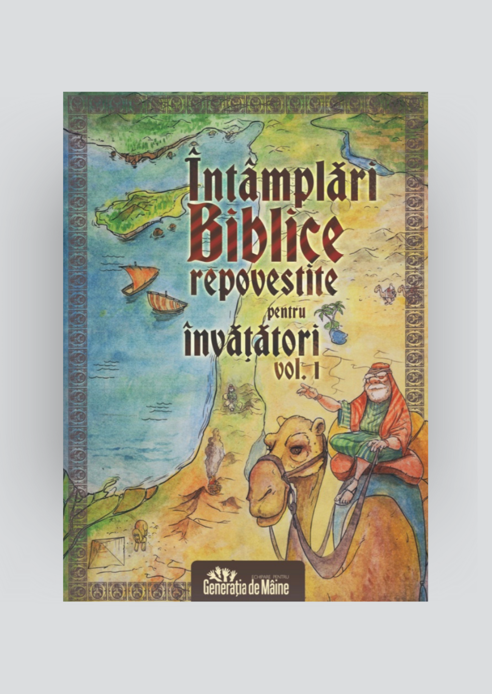 Întâmplări Biblice Repovestite Pentru Învățători vol. 1