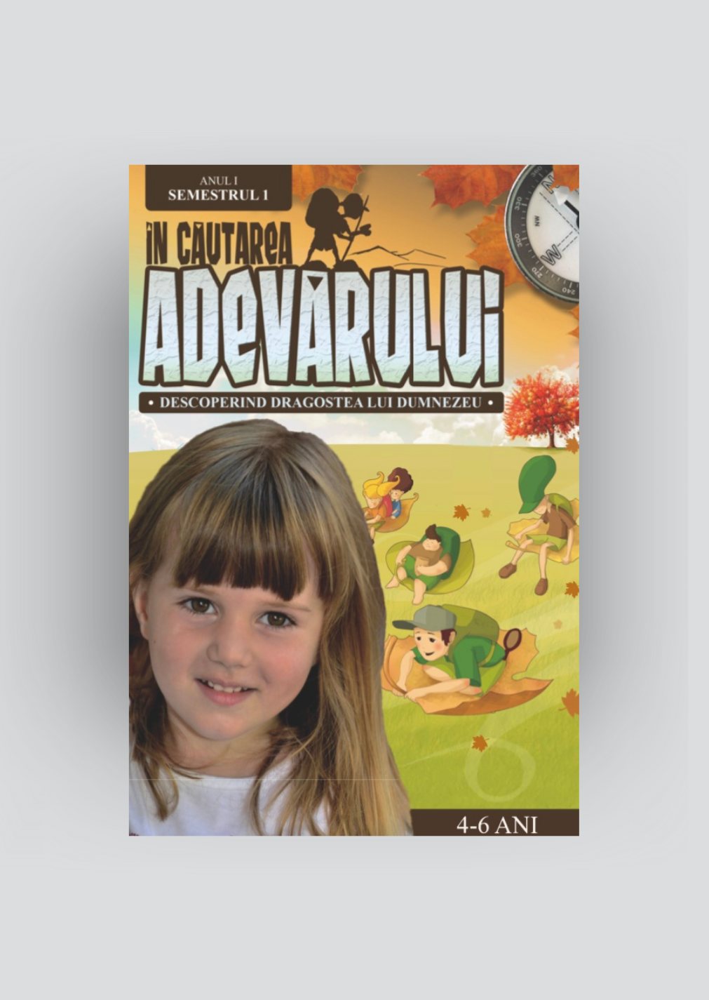 Manual 4-6 ani, An 1, Semestrul 1 – În Căutarea Adevărului